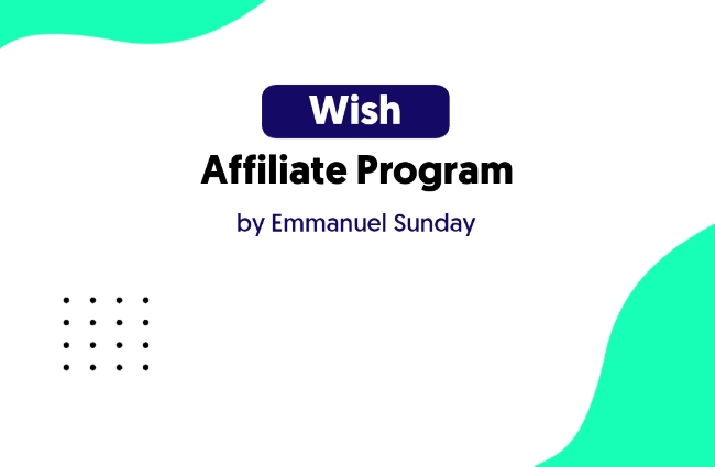 Wish Affiliate Program – The Ultimate Review
