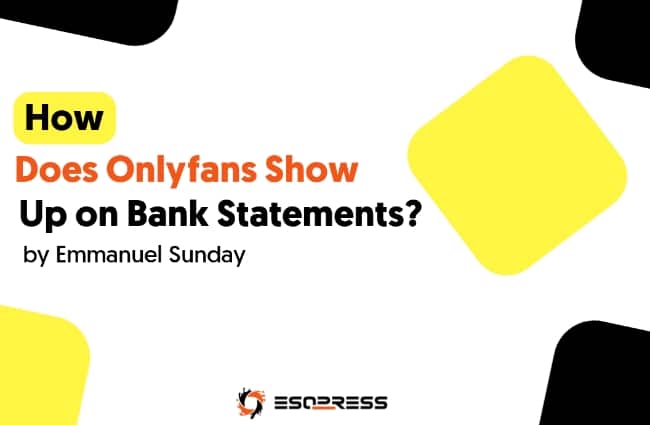 How Does Onlyfans Show Up On Bank Statement (Updated)?